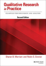 Title: Qualitative Research in Practice: Examples for Discussion and Analysis, Author: Sharan B. Merriam