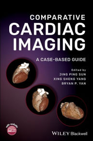 Title: Comparative Cardiac Imaging: A Case-based Guide, Author: Jing Ping Sun