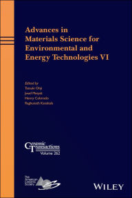 Title: Advances in Materials Science for Environmental and Energy Technologies VI, Author: Tatsuki Ohji