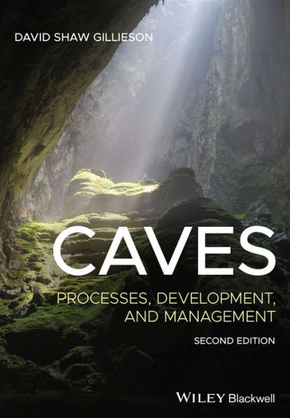 Caves: Processes, Development, and Management / Edition 2