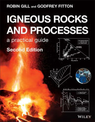 Igneous Rocks and Processes: A Practical Guide