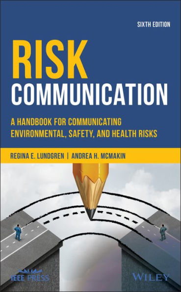 Risk Communication: A Handbook for Communicating Environmental, Safety, and Health Risks