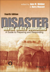 Title: Disaster Mental Health Counseling: A Guide to Preparing and Responding, Author: Jane M. Webber