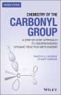 Chemistry of the Carbonyl Group: A Step-by-Step Approach to Understanding Organic Reaction Mechanisms / Edition 2