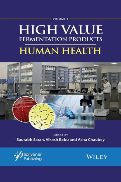 High Value Fermentation Products, Volume 1: Human Health / Edition 1