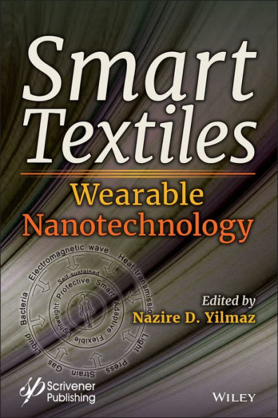 Smart Textiles: Wearable Nanotechnology / Edition 1