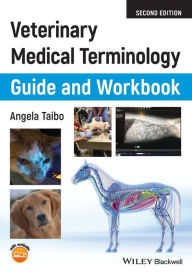 Title: Veterinary Medical Terminology Guide and Workbook / Edition 2, Author: Angela Taibo