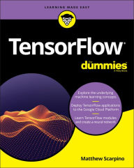 Title: TensorFlow For Dummies, Author: Matthew Scarpino