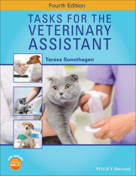 Title: Tasks for the Veterinary Assistant / Edition 4, Author: Teresa Sonsthagen