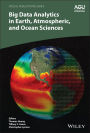 Big Data Analytics in Earth, Atmospheric, and Ocean Sciences