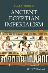 Title: Ancient Egyptian Imperialism, Author: Ellen Morris