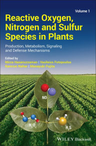 Title: Reactive Oxygen, Nitrogen and Sulfur Species in Plants: Production, Metabolism, Signaling and Defense Mechanisms, Author: Mirza Hasanuzzaman