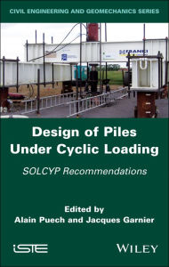 Title: Design of Piles Under Cyclic Loading: SOLCYP Recommendations, Author: Alain Puech