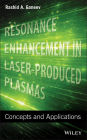 Resonance Enhancement in Laser-Produced Plasmas: Concepts and Applications / Edition 1