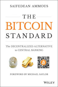 Free audiobooks to download to pc The Bitcoin Standard: The Decentralized Alternative to Central Banking by Saifedean Ammous 9781119473862 English version FB2 PDF