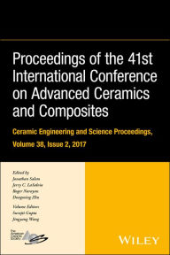 Title: Proceedings of the 41st International Conference on Advanced Ceramics and Composites, Volume 38, Issue 2, Author: Jonathan Salem