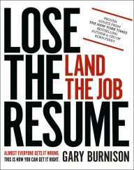 Title: Lose the Resume, Land the Job, Author: Gary Burnison