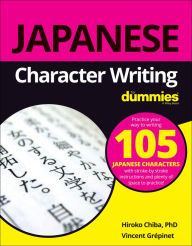 Title: Japanese Character Writing For Dummies, Author: Hiroko M. Chiba