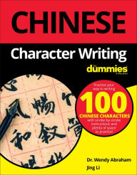 Title: Chinese Character Writing For Dummies, Author: Wendy Abraham