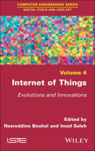 Title: Internet of Things: Evolutions and Innovations, Author: Nasreddine Bouhaï