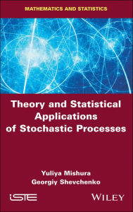 Title: Theory and Statistical Applications of Stochastic Processes, Author: Yuliya Mishura