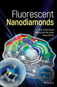 Title: Fluorescent Nanodiamonds / Edition 1, Author: Huan-Cheng Chang