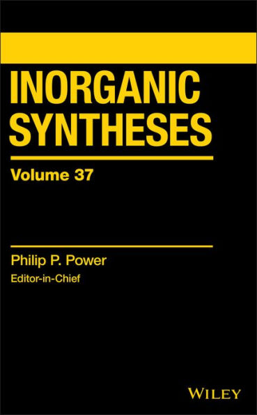 Inorganic Syntheses, Volume 37 / Edition 1