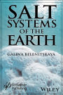 Salt Systems of the Earth: Distribution, Tectonic and Kinematic History, Salt-Naphthids Interrelations, Discharge Foci, Recycling / Edition 1