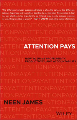 Attention Pays: How to Drive Profitability, Productivity, and Accountability