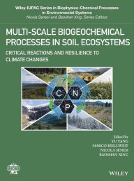 Title: Multi-Scale Biogeochemical Processes in Soil Ecosystems: Critical Reactions and Resilience to Climate Changes, Author: Yu Yang