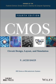 Title: CMOS: Circuit Design, Layout, and Simulation / Edition 4, Author: R. Jacob Baker