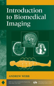 Title: Introduction to Biomedical Imaging, Author: Andrew G. Webb