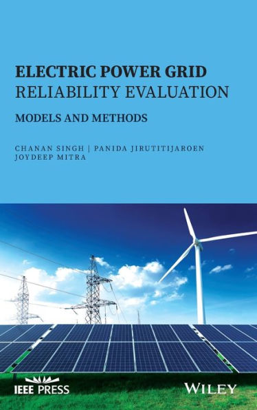 Electric Power Grid Reliability Evaluation: Models and Methods / Edition 1