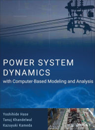 Title: Power System Dynamics with Computer-Based Modeling and Analysis / Edition 1, Author: Yoshihide Hase