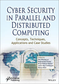 Title: Cyber Security in Parallel and Distributed Computing: Concepts, Techniques, Applications and Case Studies / Edition 1, Author: Dac-Nhuong Le