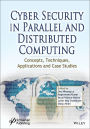 Cyber Security in Parallel and Distributed Computing: Concepts, Techniques, Applications and Case Studies