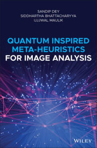 Title: Quantum Inspired Meta-heuristics for Image Analysis, Author: Sandip Dey