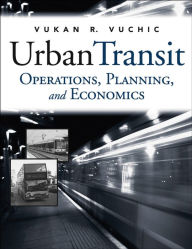 Title: Urban Transit: Operations, Planning, and Economics, Author: Vukan R. Vuchic