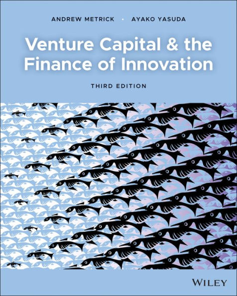 Venture Capital and the Finance of Innovation / Edition 3