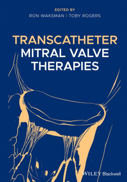 Transcatheter Mitral Valve Therapies