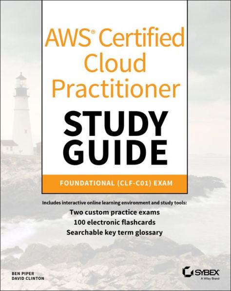 AWS Certified Cloud Practitioner Study Guide: CLF-C01 Exam