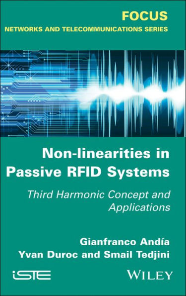 Non-Linearities in Passive RFID Systems: Third Harmonic Concept and Applications