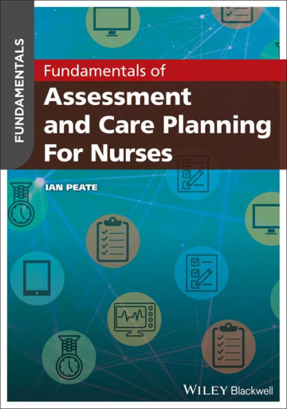 Fundamentals of Assessment and Care Planning for Nurses / Edition 1