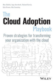 Ebooks for download free pdf The Cloud Adoption Playbook: Proven Strategies for Transforming Your Organization with the Cloud 9781119491811 in English DJVU PDF ePub