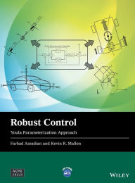 Title: Robust Control: Youla Parameterization Approach, Author: Farhad Assadian