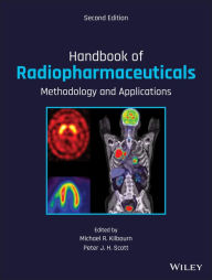 Title: Handbook of Radiopharmaceuticals: Methodology and Applications, Author: Michael R. Kilbourn