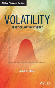 Title: Volatility: Practical Options Theory / Edition 1, Author: Adam S. Iqbal