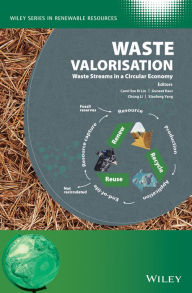 Title: Waste Valorisation: Waste Streams in a Circular Economy / Edition 1, Author: Carol Sze Ki Lin