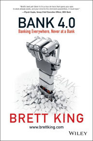 Download textbooks to tablet Bank 4.0: Banking Everywhere, Never at a Bank 9781119506508 English version by Brett King