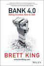 Bank 4.0: Banking Everywhere, Never at a Bank